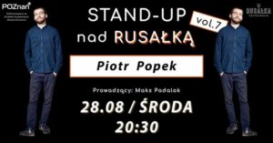 Stand-up nad Rusałką vol.7 - Piotr Popek @ Rusałka Poznań