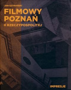 Filmowy Poznań II Rzeczypospolitej, spotkanie z Janem Szymańskim @ Kawiarnia Rzymskie Wakacje