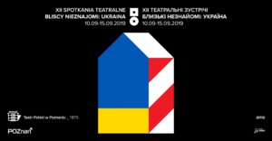 XII Spotkania Teatralne „Bliscy Nieznajomi”: Ukraina @ Teatr Polski w Poznaniu