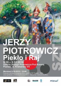 Piekło i Raj @ Galeria Jerzego Piotrowicza Pod Koroną