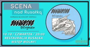 Scena nad Rusałką - Alligator Refrigerator @ Rusałka Poznań