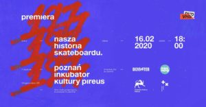 Nasza Historia Skateboardu - premiera filmu @ Inkubator Kultury - Pireus