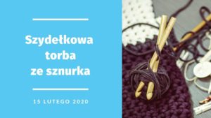 Kwadratura koła – szydełkowa torba ze sznurka (spotkanie #7) @ Atelier WIMAR Stowarzyszenie Łazęga Poznańska