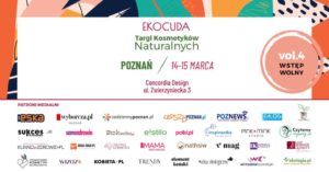 Ekocuda Poznań vol. 4 - Targi Kosmetyków Naturalnych @ Concordia Design
