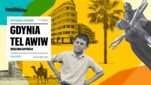 Wirtualne otwarcie! Wystawa "Gdynia - Tel Awiw". Oprowadzanie!