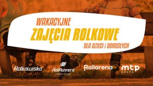 Wakacyjne zajęcia rolkowe @ pin Rolkowisko RollRunners, Rollarena MTP, Park Cytadela