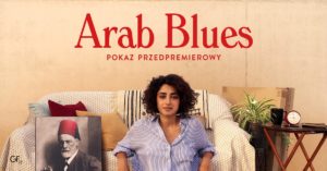 Arab Blues - pokaz przedpremierowy w Kinie Muza @ Kino Muza w Poznaniu