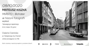 Miasto - Bohater w historii fotografii- wykład Mateusza Kiszki @ CENTRALA