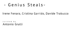 Genius Steals - curated by Antonio Grulli @ Rodríguez Gallery