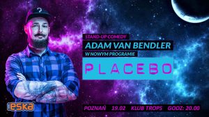 Stand-up Adam Van Bendler "Placebo" - Poznań @ TROPS Akademickie Centrum Kultury