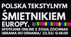 Polska tekstylnym śmietnikiem Europy @ Wydarzenie online