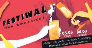 Festiwal Piwa, Wina i Cydru @ Międzynarodowe Targi Poznańskie
