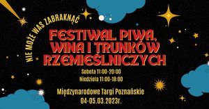 Festiwal Piwa, Wina i Trunków Rzemieślniczych @ Międzynarodowe Targi Poznańskie