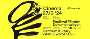 28. Festiwal Filmów Dokumentalnych OFF CINEMA @ Centrum Kultury ZAMEK w Poznaniu