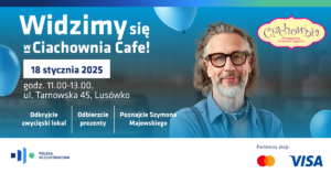 „Widzimy się u Ciebie!” – wyjątkowe wydarzenie w Ciachownia Cafe @ Ciachownia Cafe, ul. Tarnowska 45, Lusówko