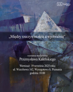 Przemysław Kaleński: Malarstwo między rzeczywistością a wyobraźnią @ Wierzbowa 162