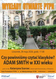 Adam Smith w XXI wieku: Czy warto czytać klasyków? Wykład prof. Katarzyny Szarzec w PTPN @ Sala Posiedzeń PTPN